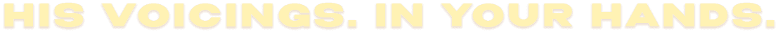 His voicings. In your hands.